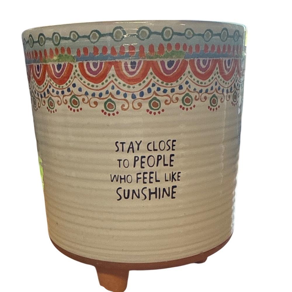 Natural Life Stay Close To People Who Feel Like Sunshine Footed Planter PLNT076